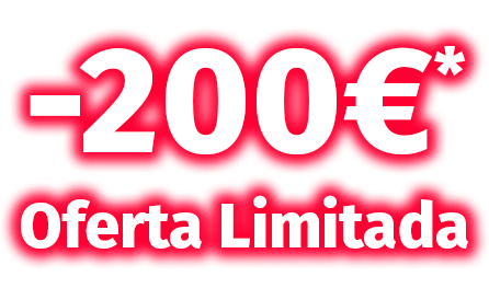 Oferta limitada -200€*